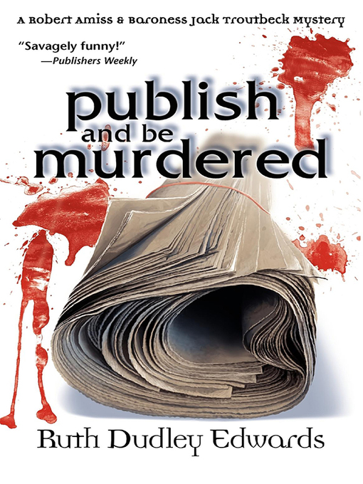 Title details for Publish and be Murdered by Ruth Dudley Edwards - Available